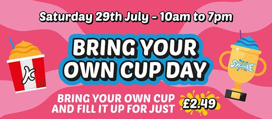 Advert for frozen drink brand Skwishee's Bring Your Own Cup Day, text states: Saturday 29th July - 10am to 7pm. Bring Your Own Cup Day Bring your own cup and fill it up for just £2.49.